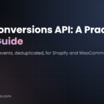 Meta Conversions API setup guide for e-commerce stores